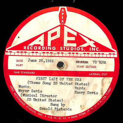 DAVIS, MEYER: FIRST LADY OF THE SEA (THEME SONG OF THE S.S. UNITED STATES); RECORDED JUNE 26, 1952; WORDS BY EMERY DAVIS; SUNG BY DONALD RICHARDS