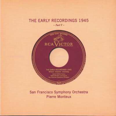 CD 7 OF "PIERRE MONTEUX: THE COMPLETE RCA ALBUM COLLECTION." THE EARLY RECORDINGS 1945 (PART V). SAN FRANCISCO SYMPHONY ORCHESTRA