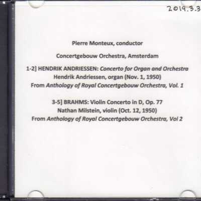 TRACKS 1-2: HENDRIK ANDRIESSEN: CONCERTO FOR ORGAN AND ORCHESTRA. RECORDED NOV. 1, 1950. TRACKS 3-5, BRAHMS: VIOLIN CONCERTO IN D, OP. 77. NATHAN MILSTEIN, VIOLIN, RECORDED OCT. 12, 1950