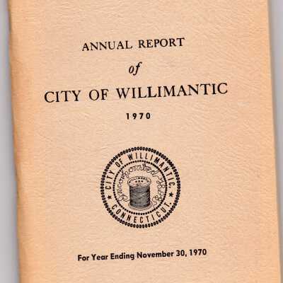 Annual Report of the City of Willimantic, November 1970