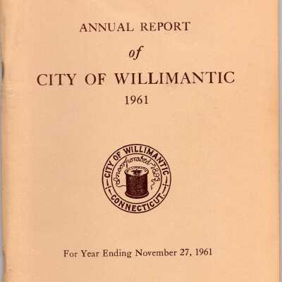 Annual Report of the City of Willimantic, November 1961