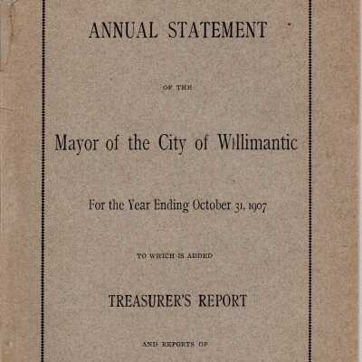 Annual Statement of the Mayor of the City of Willimantic, October 1907