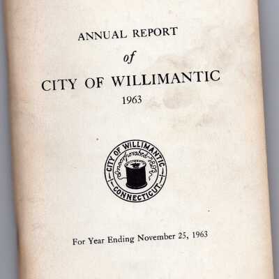 Annual Report of the City of Willimantic, November 1963