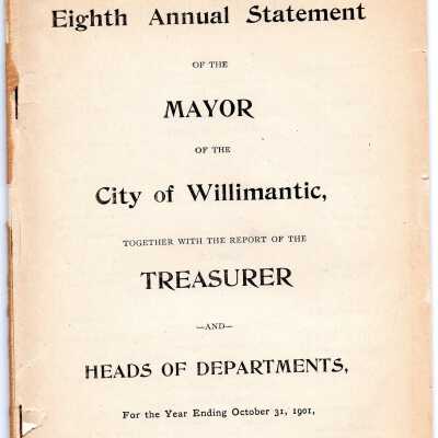Eighth Annual Statement of the Mayor of Willimantic, October 1901
