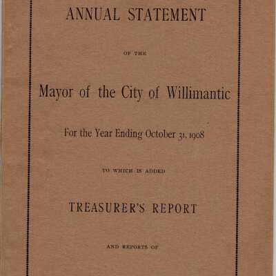 Annual Statement of the Mayor of the City of Willimantic, October 1908