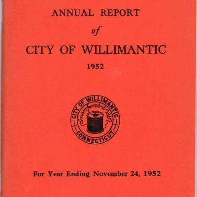 Annual Report of the City of Willimantic, November 1952