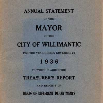 Annual Statement of the Mayor of the City of WIllimantic, November 1936