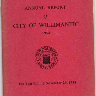 Annual Report of the City of Willimantic, November 1954