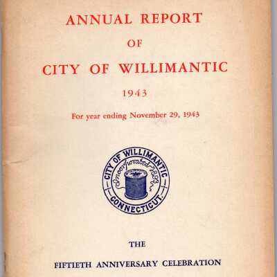 Annual Report of the City of Willimantic, November 1943
