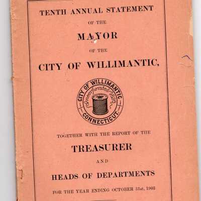 Tenth Annual Statement of the Mayor of the City of Willimantic, October 1903