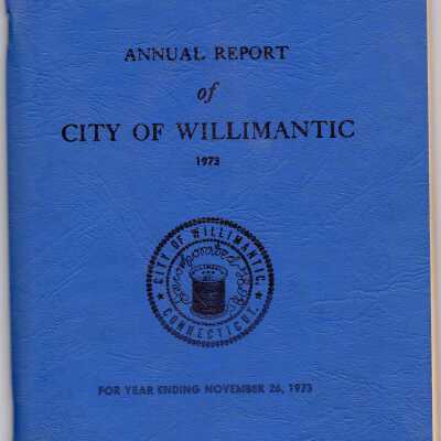 Annual Report of the City of Willimantic, November 1973