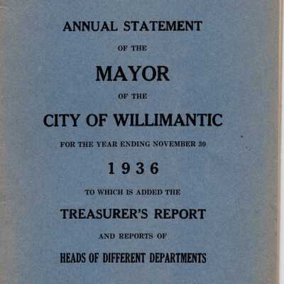 Annual Statement of the Mayor of the City of Willimantic, November 1936