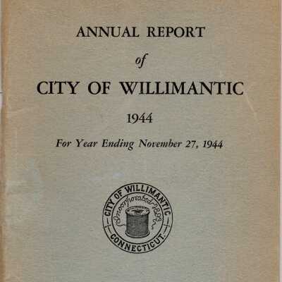 Annual Report of the City of Willimantic, November 1944