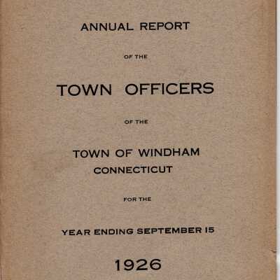 Annual Report of the Town Officers of the Town of Windham Connecticut, September 1926