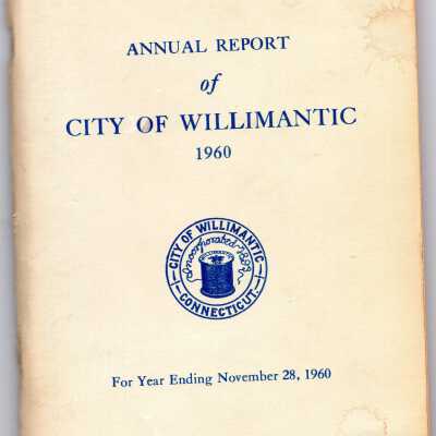 Annual Report of the City of Willimantic, November 1960