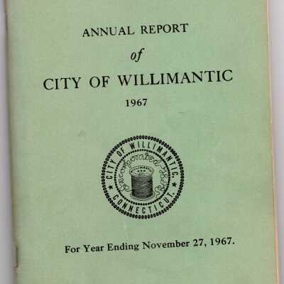 Annual Report of the City of Willimantic, November 1967