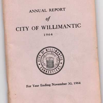 Annual Report of the City of Willimantic, November 1964