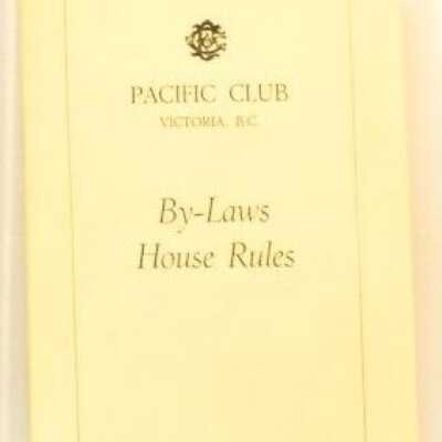 Pacific Club [Victoria B.C.] By-Laws - House Rules