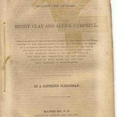 A Defence to Southern Slavery Against the attacks of Henry Clay and Alexander Campbell"