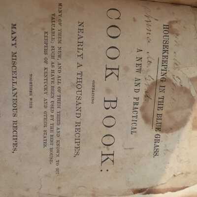 Housekeeping in the Bluegrass. A New and Practical Cook Book