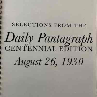 Selections from the Daily Pantagraph, Centennial Edition 8/26/1930