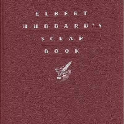 Elbert Hubbard's Scrap Book