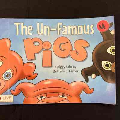 The Un-Famous Pigs, a piggy tale by Brittany J. Fisher