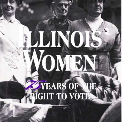 Illinois Women - 75 Years of the Right to Vote
