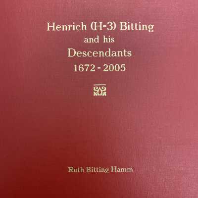 Henrich (H-3) Bitting and his Descendants 1672 - 2005