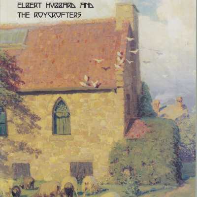 Head, Heart and Hand - Elbert Hubbard and the Roycrofters