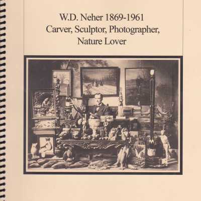 W.D. Neher 1869-1961 Carver, Sculptor, Photographer, Nature Lover