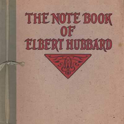 The Note Book of Elbert Hubbard