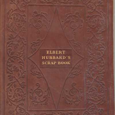 Elbert Hubbard's Scrap Book