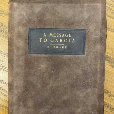 A Message to Garcia, Being a Preachment by Elbert Hubbard