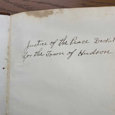 Justice of the Peace Docket for the Town of Hudson