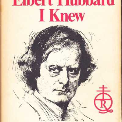 The Elbert Hubbard I Knew