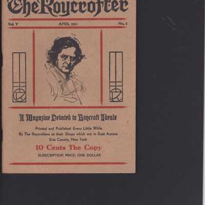 The Roycrofter, A Magazine Devoted to Roycroft Ideals