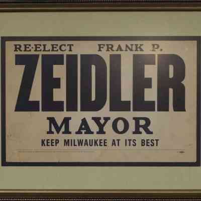 Re-Elect Frank P. Zeidler Mayor. Keep Milwaukee at its Best.