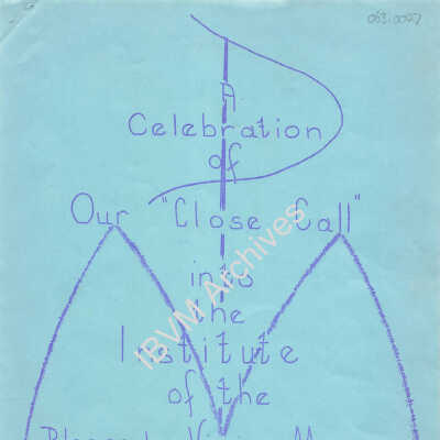 A Celebration of Our “Close Call” into the IBVM
