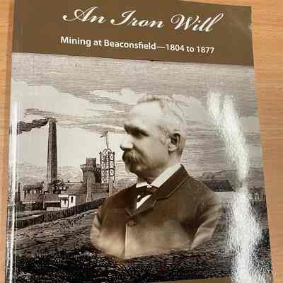 An iron will : mining at Beaconsfield [Tasmania] - 1804 to 1877