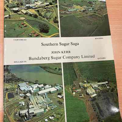 Southern sugar saga : a history of the sugar industry in the Bundaberg district