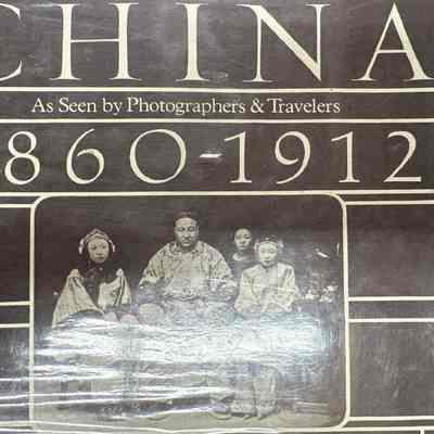 The face of China as seen by photographers & travelers 1860-1912