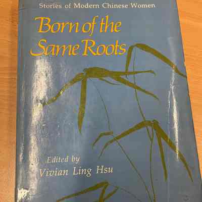 Born of the same roots; stories of Modern Chinese women.