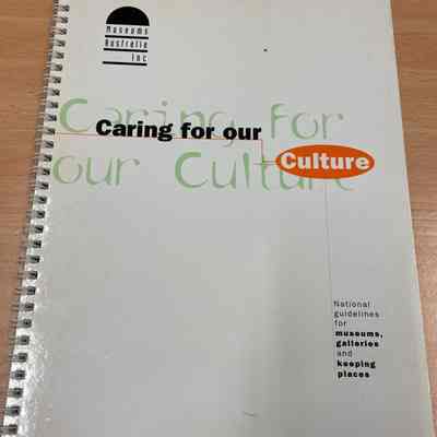 Caring for our culture : national guidelines for museums, galleries and keeping places