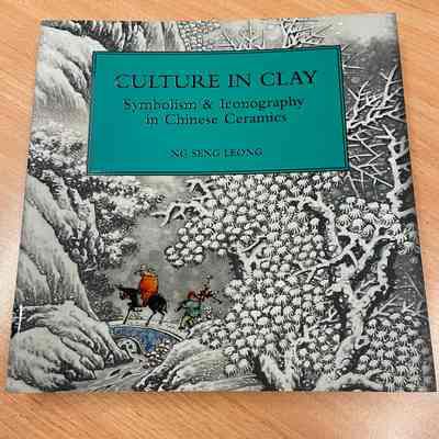 Culture in clay ; symbolism and iconography in Chinese ceramics