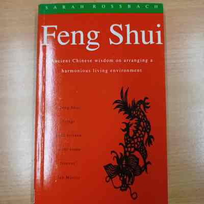 Feng Shui : Ancient Chinese wisdom on arranging a harmonious living environment
