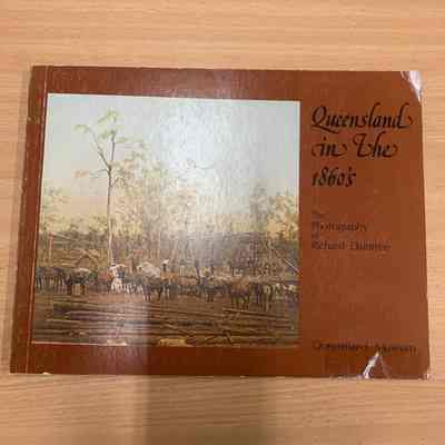Queensland in the 1860's : the photography of Richard Daintree