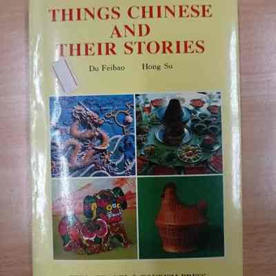 Things Chinese And Their Stories