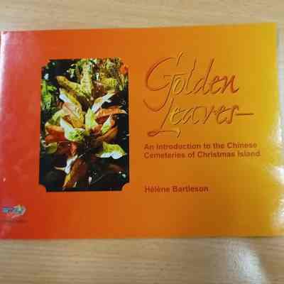 Golden leaves - : an introduction to the Chinese cemeteries of Christmas Island