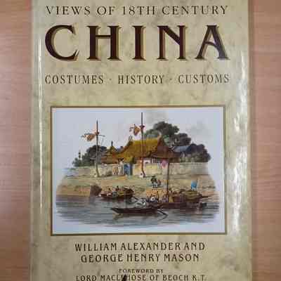 Views of 18th century China : costumes, history, customs